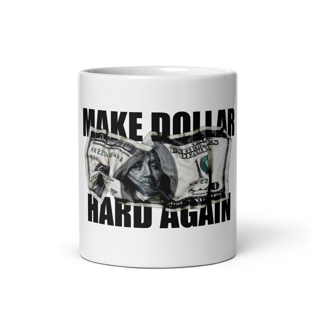 Make Dollar Hard Again - Ceramic Mug